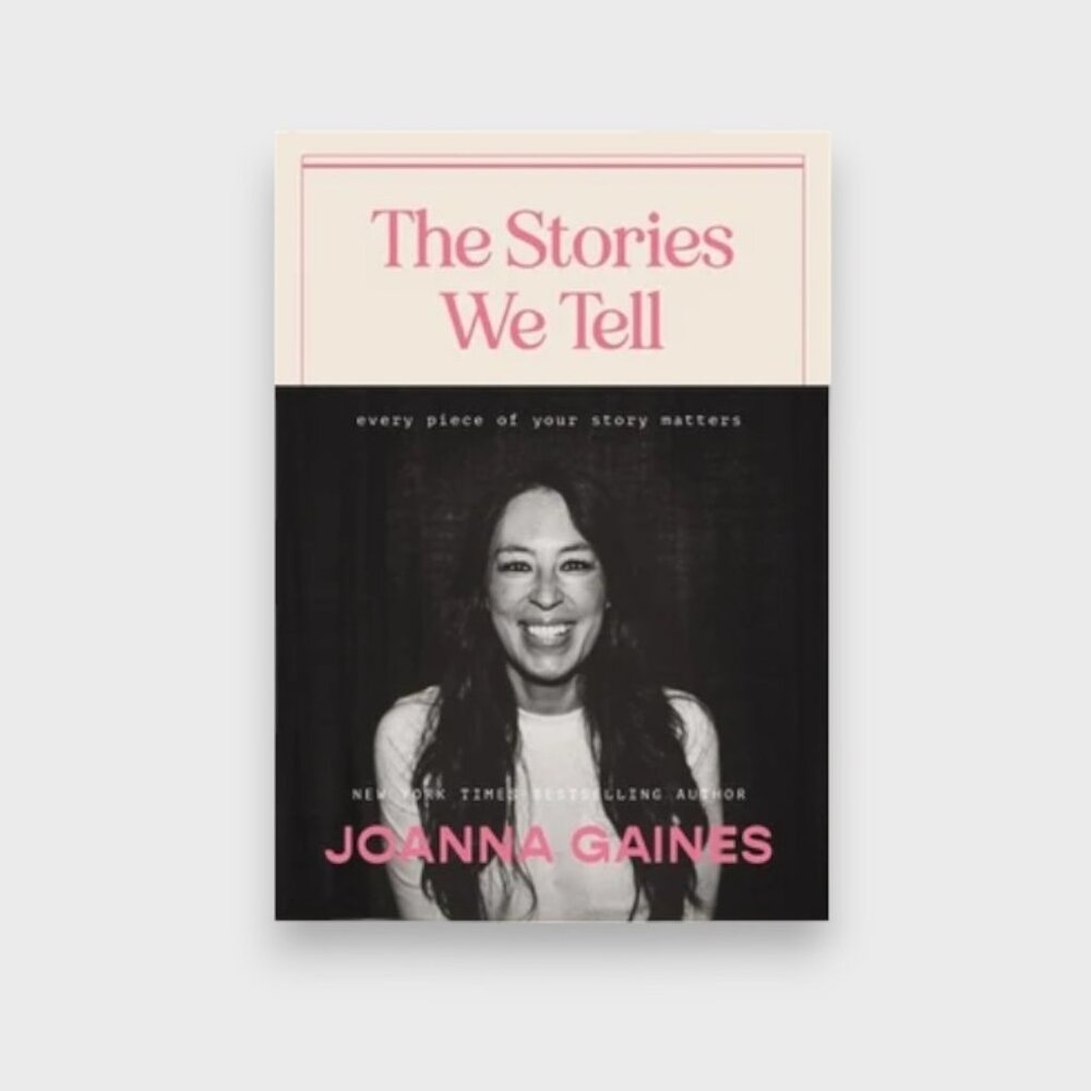 Hardcover- The Stories We Tell - Joanna Gaines - NWT